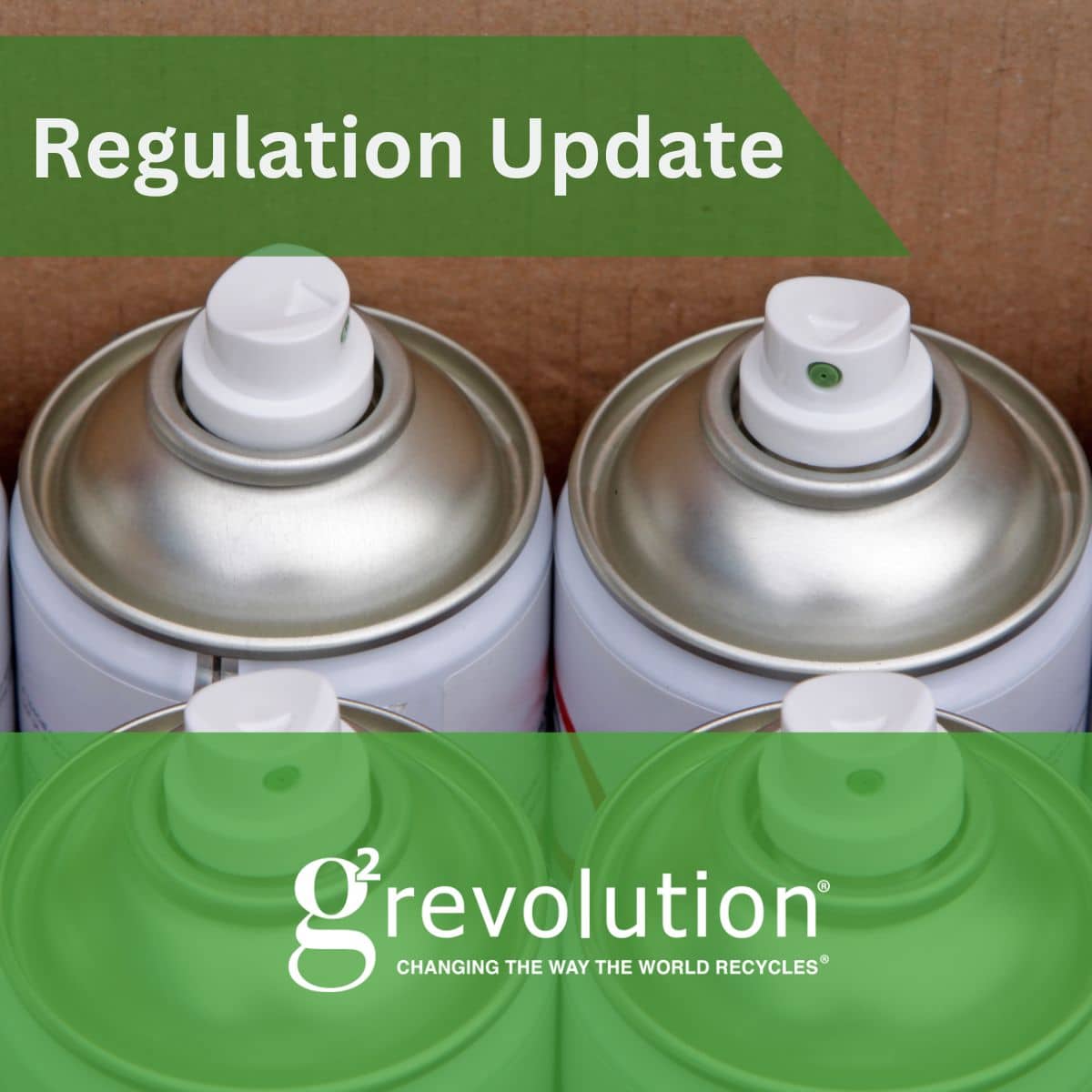 Aerosol Regulation Update - g2 revolution